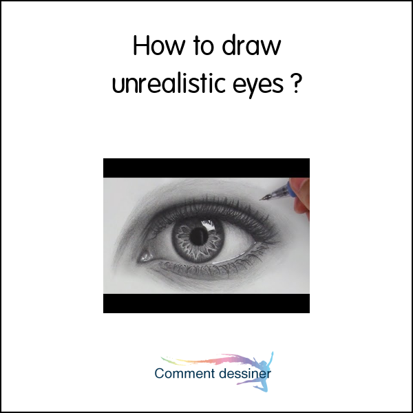 How to draw unrealistic eyes